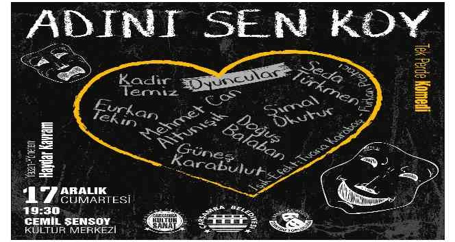 “Adını Sen Koy” tiyatro oyunu Çarşamba'da sahnelenecek
