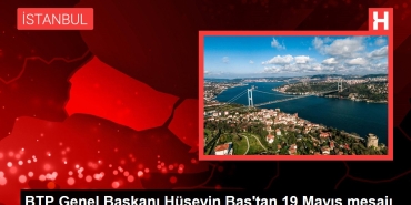 btp-genel-lideri-huseyin-bastan-19-mayis-iletisi-wyw7V8YP.jpg