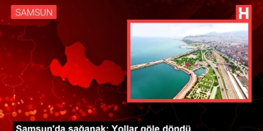 samsunda-saganak-yollar-gole-dondu-XaCT946Q.jpg