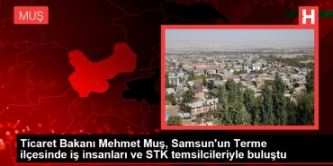 ticaret-bakani-mehmet-mus-samsunun-terme-ilcesinde-is-insanlari-ve-stk-temsilcileriyle-bulustu-kVntugE2.jpg