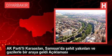ak-partili-karaaslan-samsunda-sehit-yakinlari-ve-gazilerle-bir-ortaya-geldi-aciklamasi-WhIUZHAO.jpg