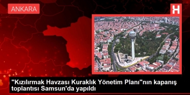 kizilirmak-havzasi-kuraklik-idare-planinin-kapanis-toplantisi-samsunda-yapildi-fublpI7I.jpg