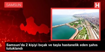 samsunda-2-kisiyi-bicak-ve-tasla-hastanelik-eden-sahis-tutuklandi-Uk54NQau.jpg