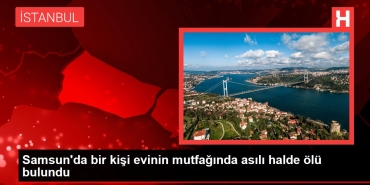 samsunda-bir-kisi-meskeninin-mutfaginda-asili-halde-meyyit-bulundu-kTVP6edh.jpg