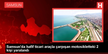 samsunda-hafif-ticari-aracla-carpisan-motosikletteki-2-kisi-yaralandi-JUnUHNzP.jpg
