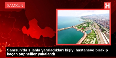 samsunda-silahla-yaraladiklari-kisiyi-hastaneye-birakip-kacan-supheliler-yakalandi-5qVxuAOR.jpg