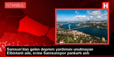 samsundan-gelen-sarsinti-yardimini-unutmayan-elbistanli-aile-meskenine-samsunspor-pankarti-asti-V1LtCBTT.jpg