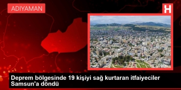 sarsinti-bolgesinde-19-kisiyi-sag-kurtaran-itfaiyeciler-samsuna-dondu-1SxSzVvs.jpg