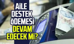 Aile Destek ödemesi devam edecek mi?