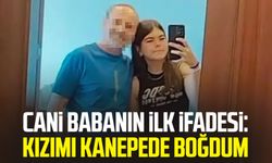 Cani babanın ilk ifadesi: Kızımı kanepede boğdum