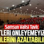 Samsun Valisi Orhan Tavlı: