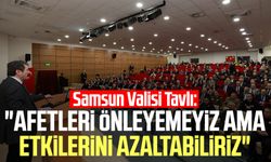 Samsun Valisi Orhan Tavlı: 