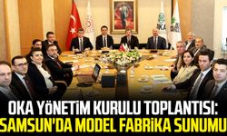 OKA Yönetim Kurulu Toplantısı: Samsun'da Model Fabrika sunumu
