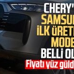 Chery'nin Samsun'da ilk üreteceği model belli oldu!