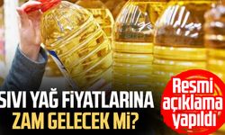 Sıvı yağ fiyatlarına zam gelecek mi? Resmi açıklama yapıldı