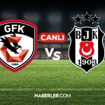Gaziantep FK Beşiktaş CANLI izle! Gaziantep FK Beşiktaş maçı hangi kanalda, nereden izlenir?