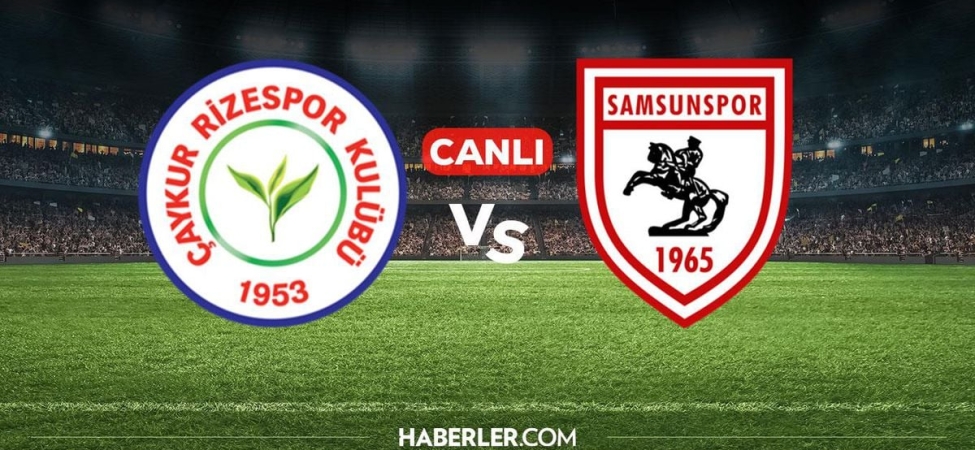 Rizespor Samsunspor CANLI nereden izlenir? Rizespor Samsunspor maçı hangi kanalda, nereden izlenir?